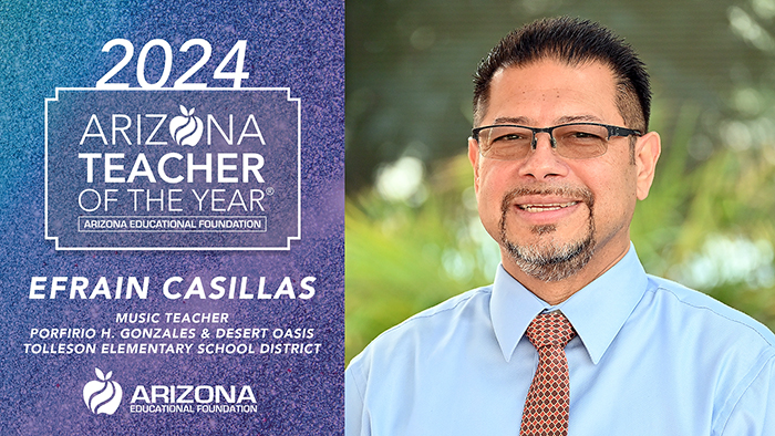 2024 Arizona Teacher of the Year - Efrain Casillas - Music Teacher, Porfirio H. Gonzales & Desert Oasis - Tolleson Elementary School District